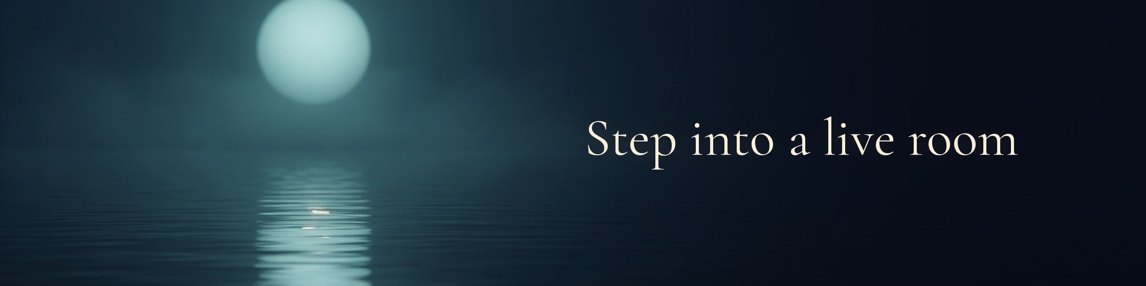 Step into a live room